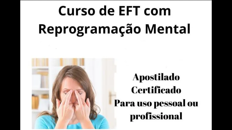 Curso de EFT com Reprogramação Mental é bom? Curso de EFT com Reprogramação Mental posso confiar?