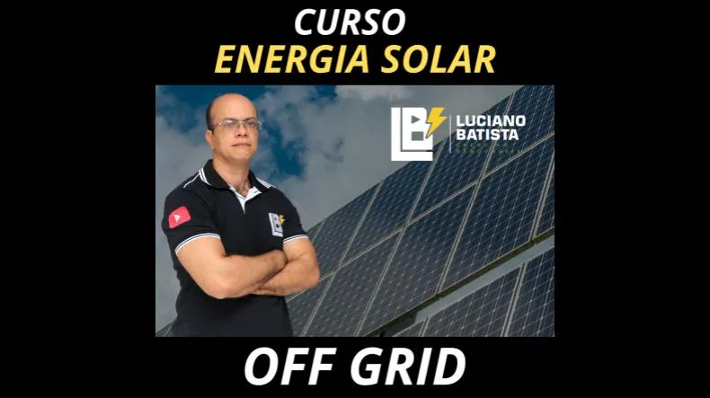 Curso Energia Solar Off Grid é bom? Curso Energia Solar Off Grid posso confiar?