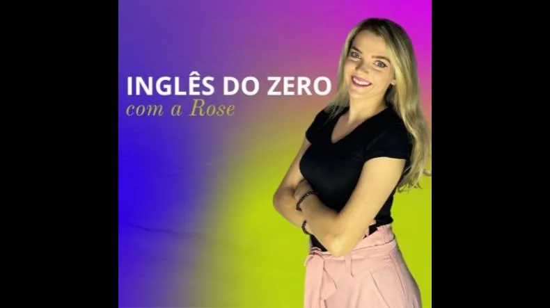 Inglês do Zero Com a Rose é bom? Inglês do Zero Com a Rose posso confiar?